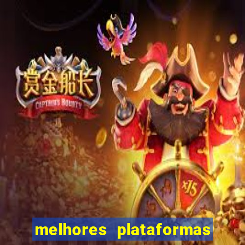 melhores plataformas do tigrinho